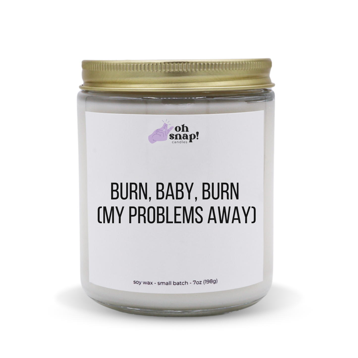 Burn, Baby, Burn (My Problems Away) candle