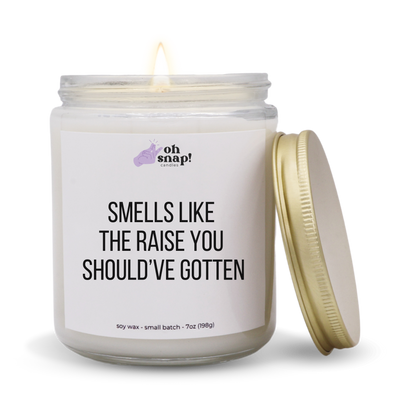 Smells Like The Raise You Should’ve Gotten candle