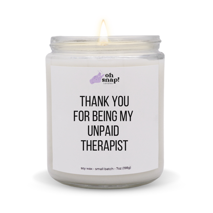 Thank You For Being My Unpaid Therapist candle